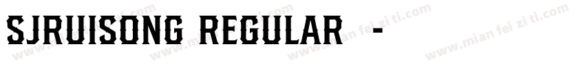 SJruisong regular字体字体转换